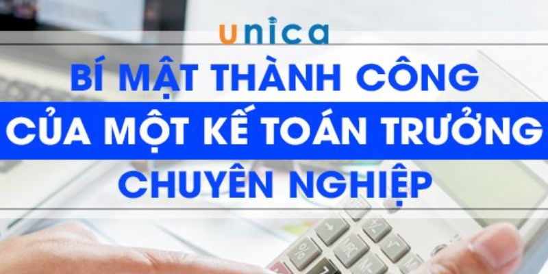 Bí Mật Thành Công Của Một Kế Toán Trưởng Chuyên Nghiệp